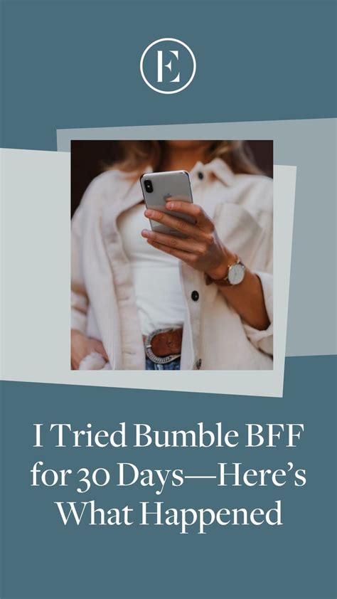 I Tried Bumble BFF for 30 Days—Here’s What。